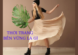 Hinh anh thoi trang ben vung la gi