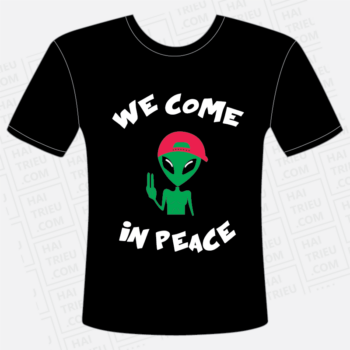 Áo thun We come in peace, Đăk Nông