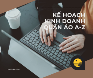 ban ke hoach kinh doanh quan ao online a den z