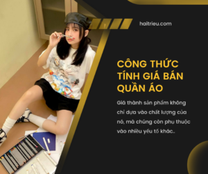 cong thuc tinh gia ban quan ao moi nhat