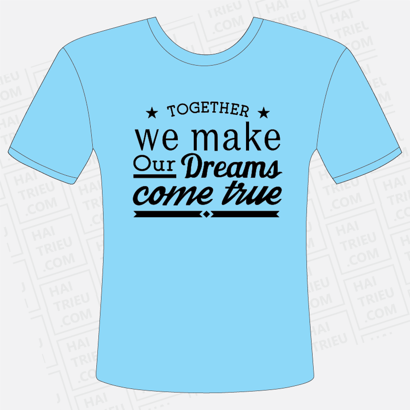 dong phuc 12d7 together we make our dreams come true
