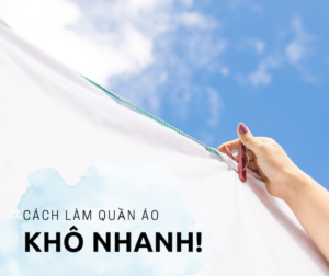 nhung cach lam quan ao kho nhanh hieu qua