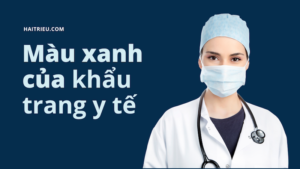 mau xanh cua khau trang y te